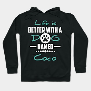 Life Is Better With A Dog Named Coco Hoodie